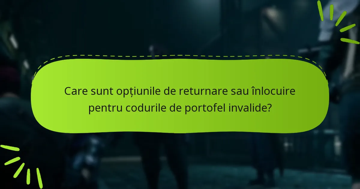 Cum pot depana problemele legate de valabilitatea codurilor de portofel?