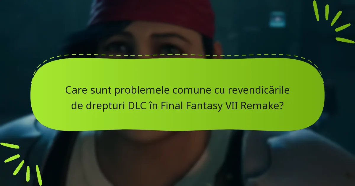 Cum pot verifica achizițiile mele DLC pentru Final Fantasy VII Remake?