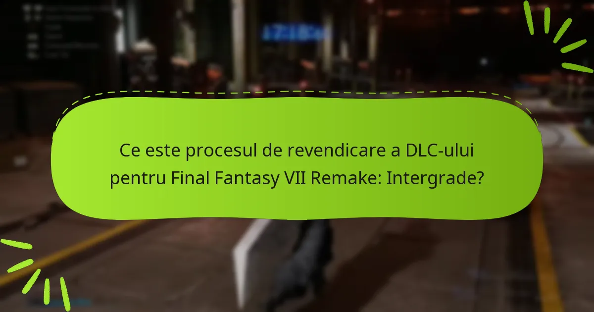 Care sunt pașii de depanare pentru problemele de revendicare a DLC-ului?