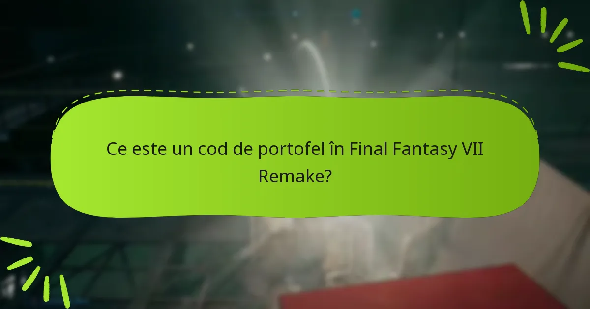 Ce platforme suportă codurile de portofel pentru Final Fantasy VII Remake?