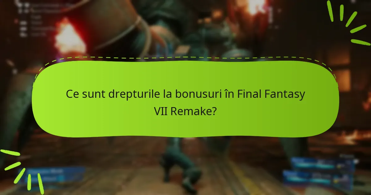 Cum să revendici drepturile la bonusuri în Final Fantasy VII Remake?