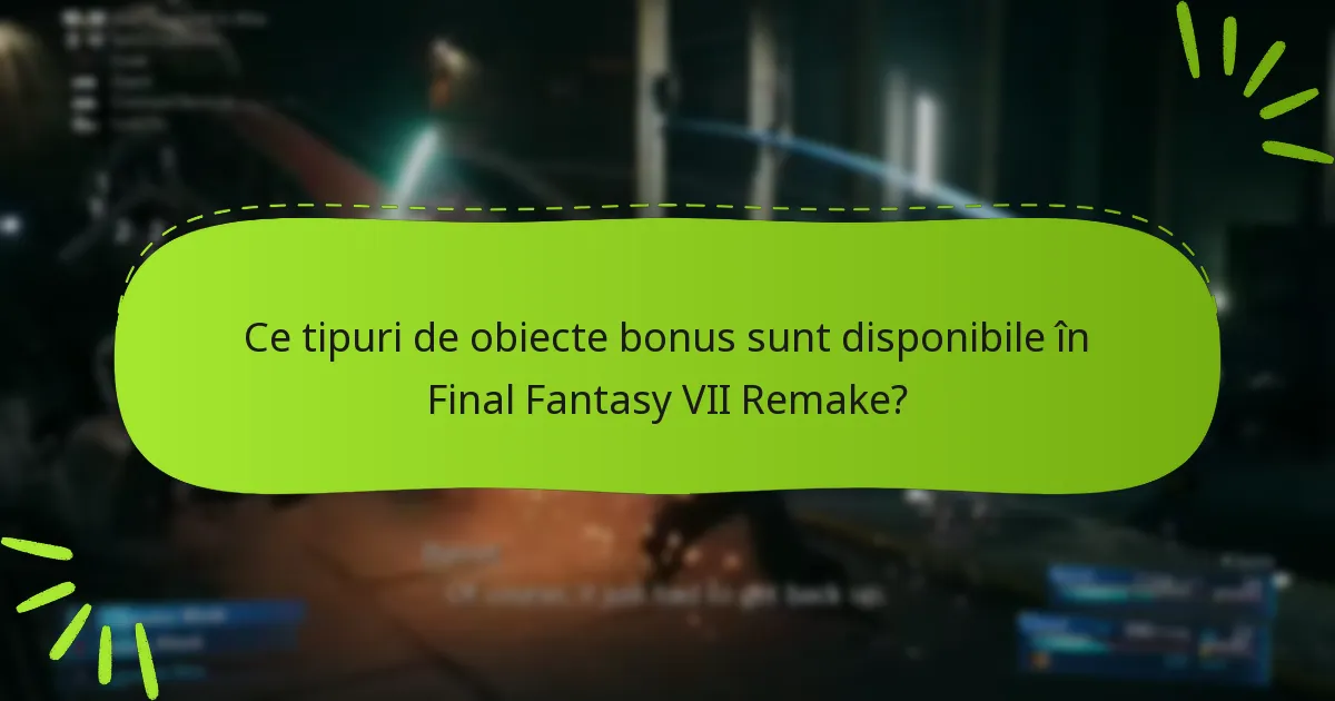 De ce sunt oferite obiecte bonus în Final Fantasy VII Remake?