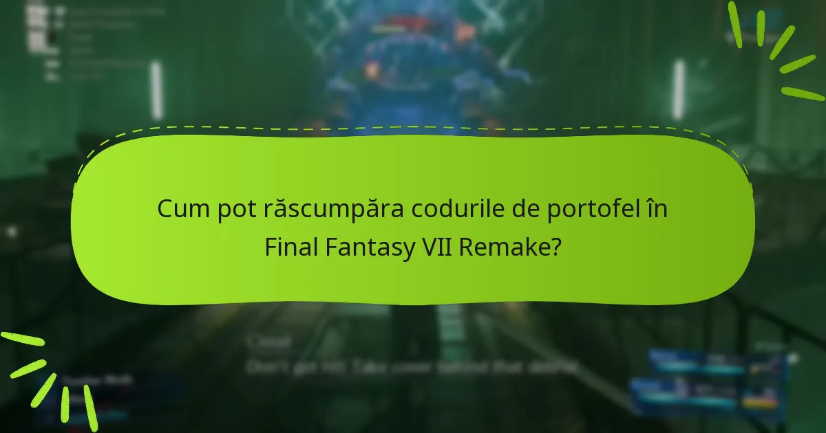 Cum afectează codurile de portofel gameplay-ul în Final Fantasy VII Remake?