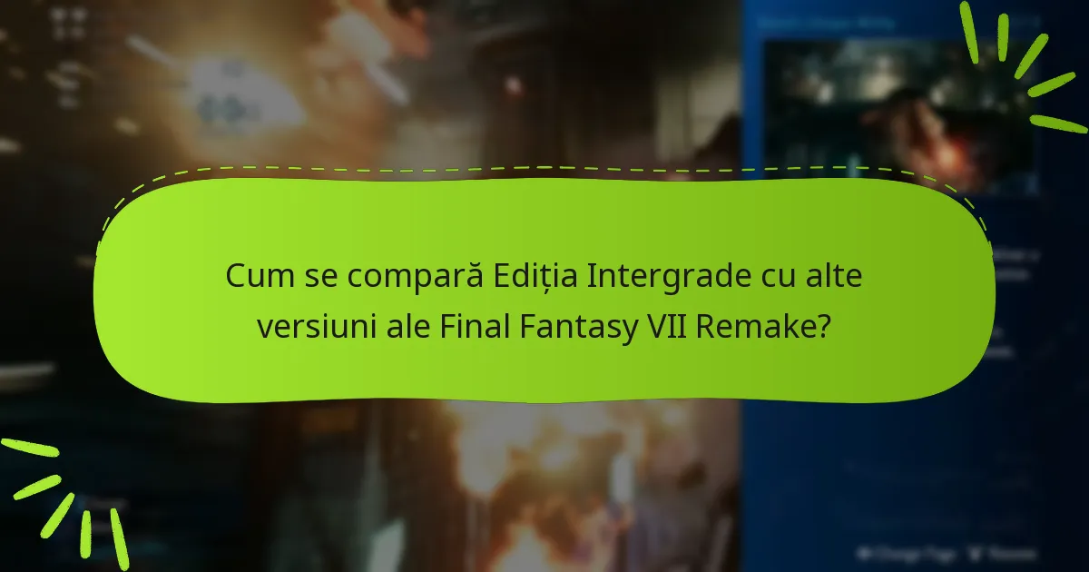 Care sunt posibilele dezavantaje ale obiectelor bonus din Ediția Intergrade?